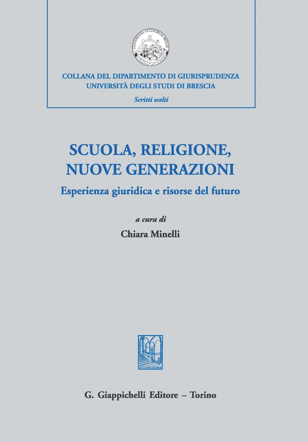 Scuola, religione, nuove generazioni. Esperienza giuridica e risorse del futuro - Librerie.coop