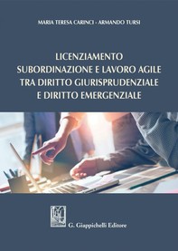 Licenziamento, subordinazione e lavoro agile, tra diritto giurisprudenziale e diritto emergenziale - Librerie.coop