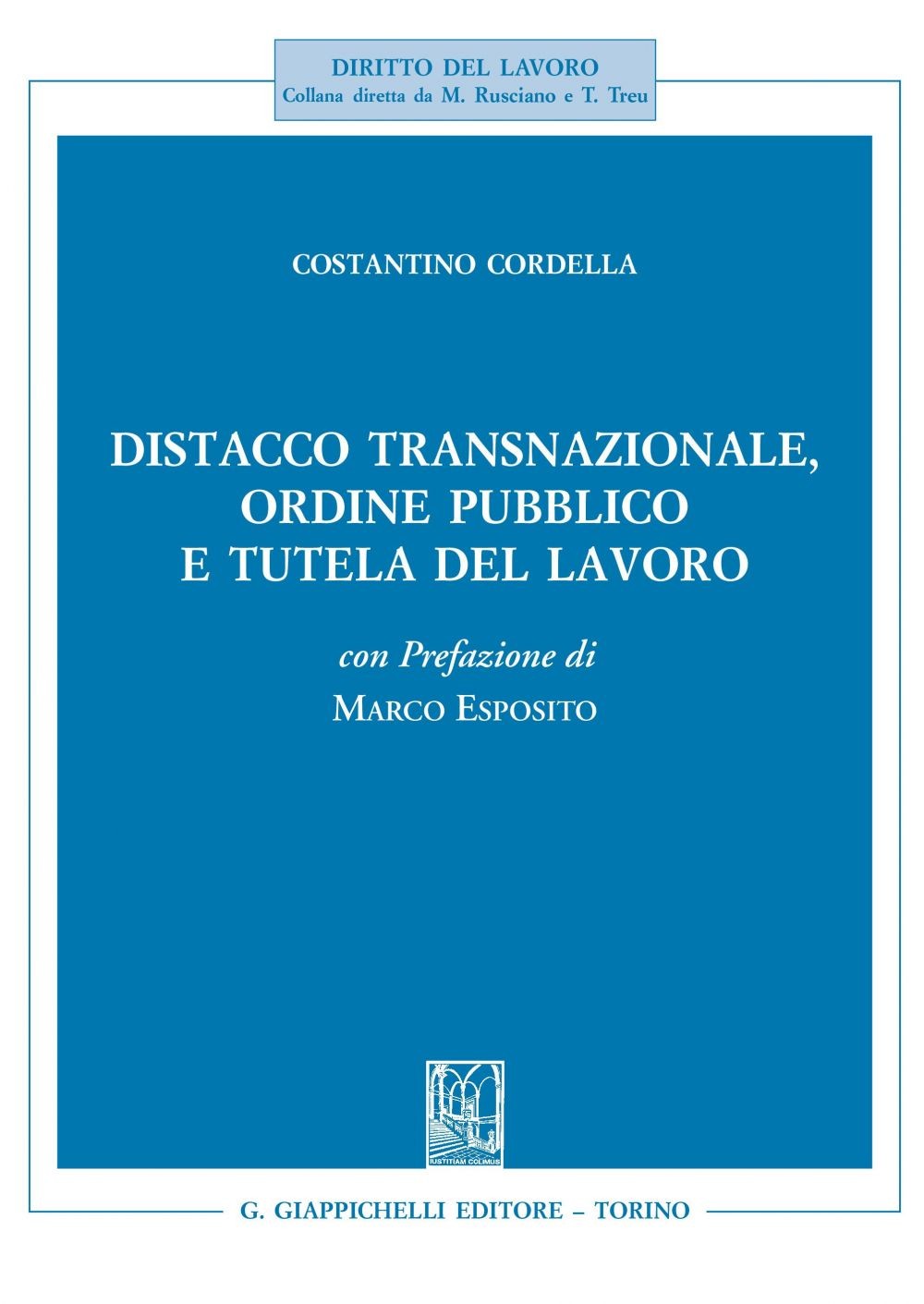 Distacco transnazionale, ordine pubblico e tutela del lavoro - Librerie.coop