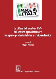 La difesa del made in Italy nel settore agroalimentare fra spinte protezionistiche e crisi pandemica - e-Book - Librerie.coop