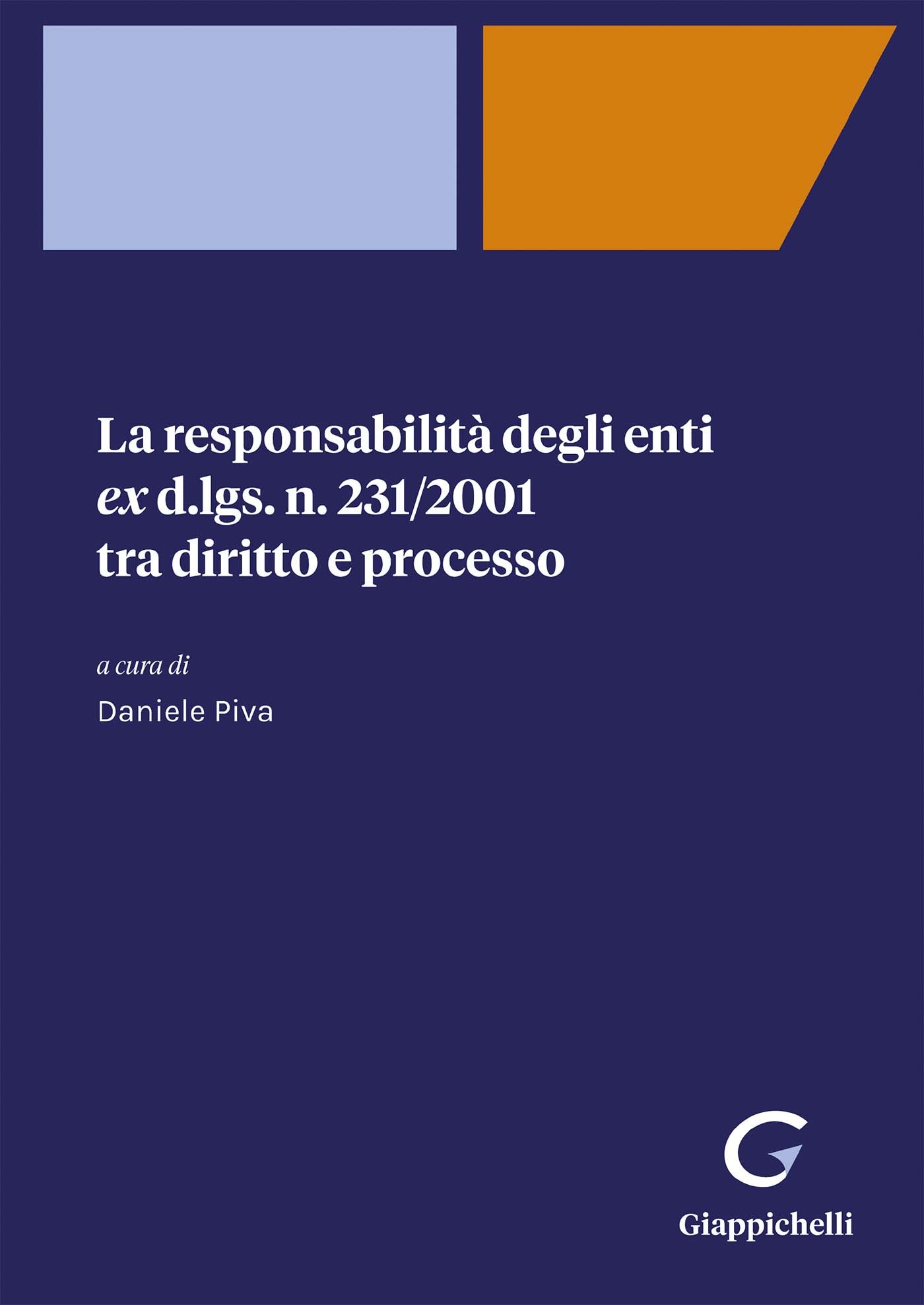 La responsabilità degli enti ex d.lgs. 231/2001 tra diritto e processo - e-Book - Librerie.coop