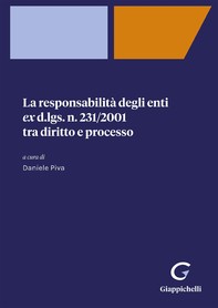 La responsabilità degli enti ex d.lgs. 231/2001 tra diritto e processo - e-Book - Librerie.coop