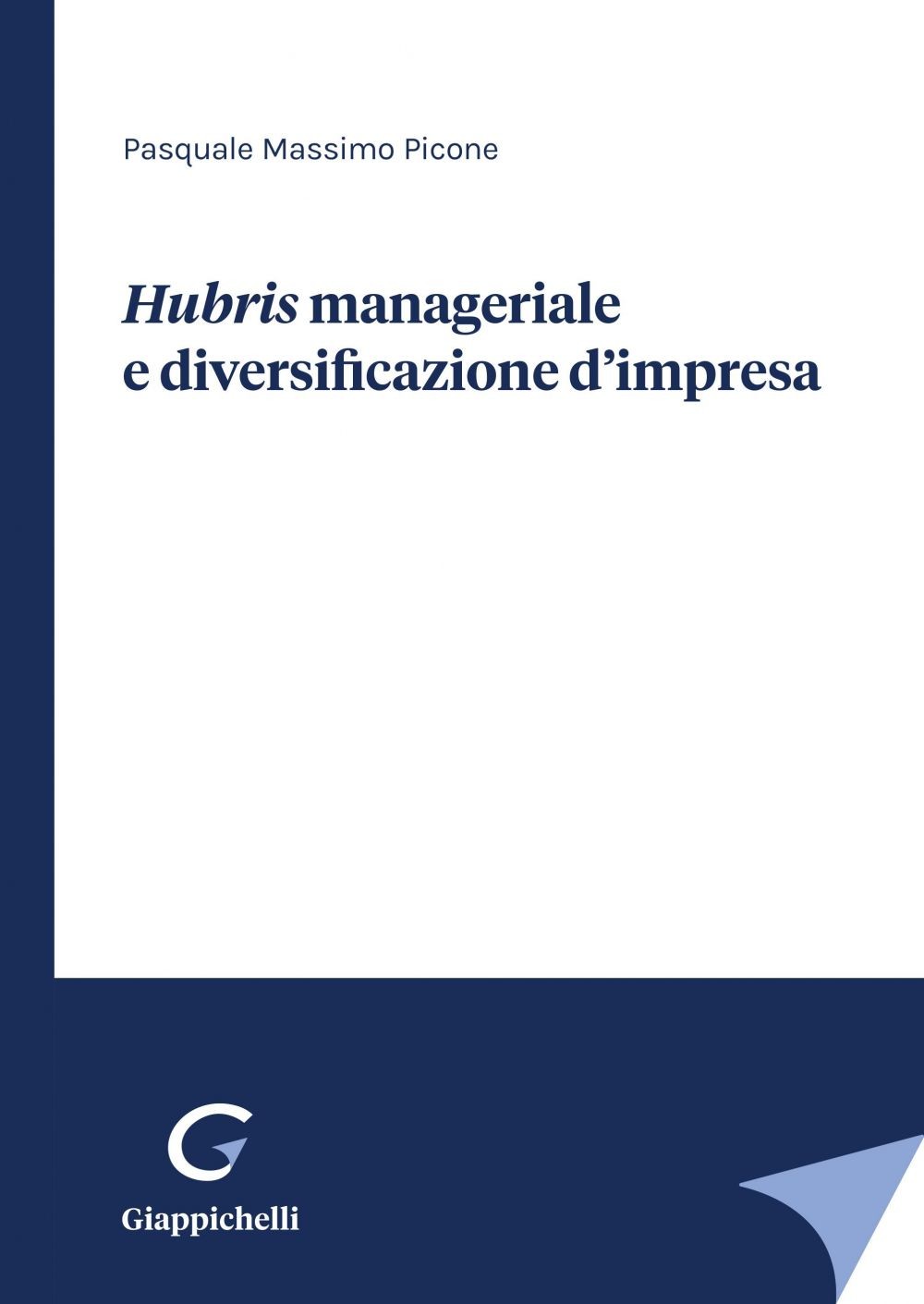 Hubris manageriale e diversificazione d'impresa - e-Book - Librerie.coop
