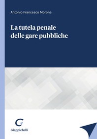 La tutela penale delle gare pubbliche - e-Book - Librerie.coop