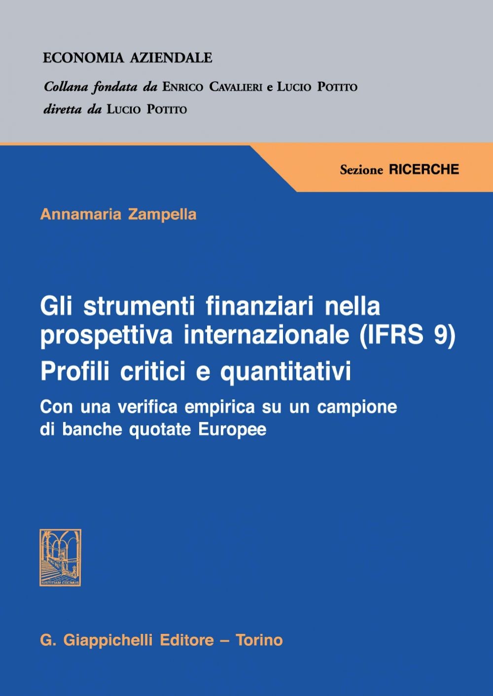 Gli strumenti finanziari nella prospettiva internazionale (IFRS 9). Profili critici e quantitativi - e-Book - Librerie.coop