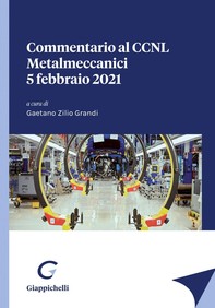 Commentario al CCNL Metalmeccanici 5 febbraio 2021 - e-Book - Librerie.coop