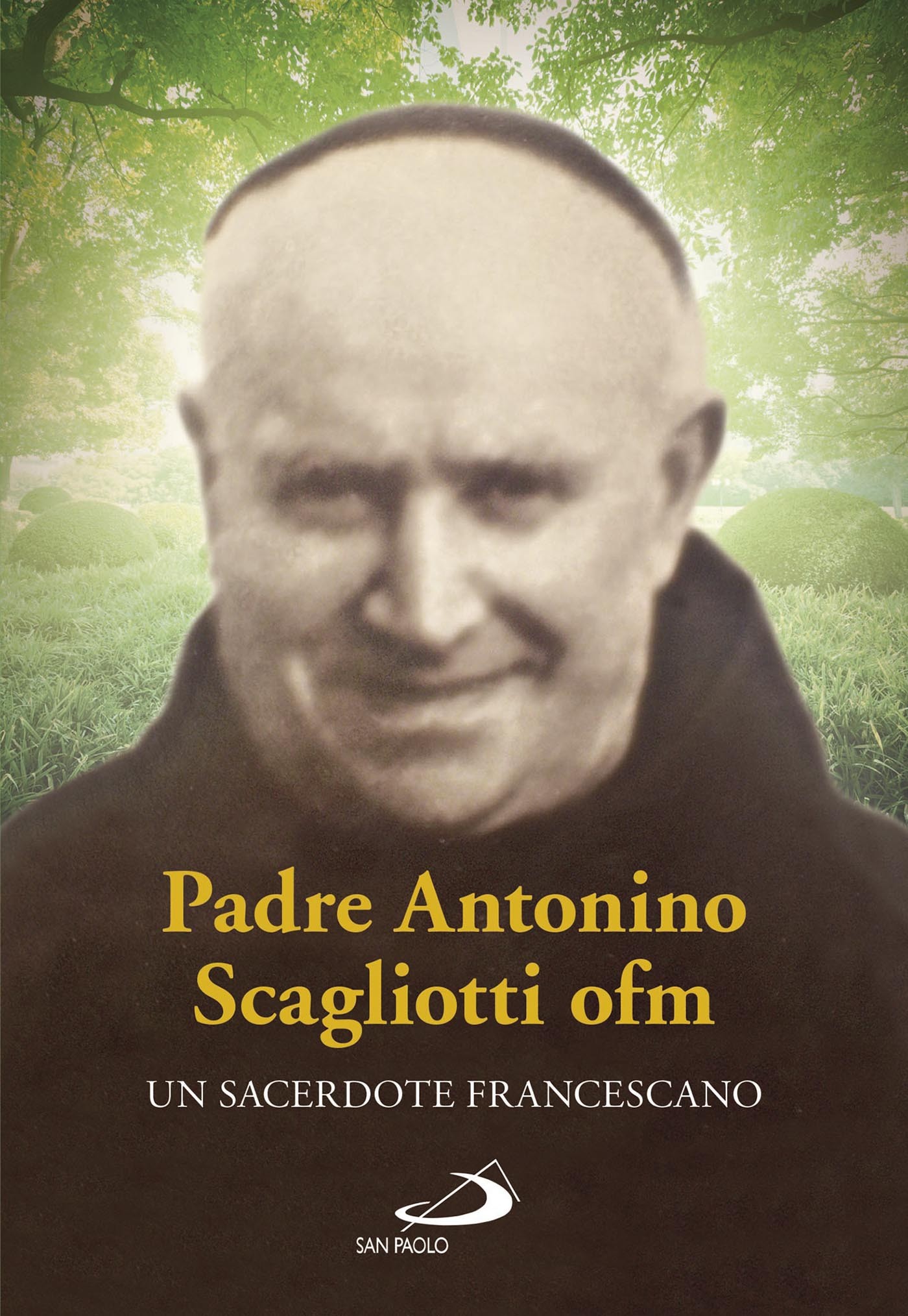 Padre Antonio Scagliotti, ofm. Un sacerdote francescano - Librerie.coop