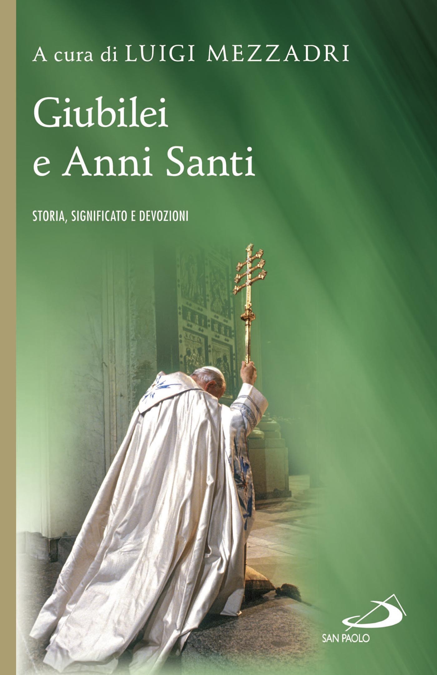 Giubilei e Anni Santi. Storia, significato e devozioni - Librerie.coop