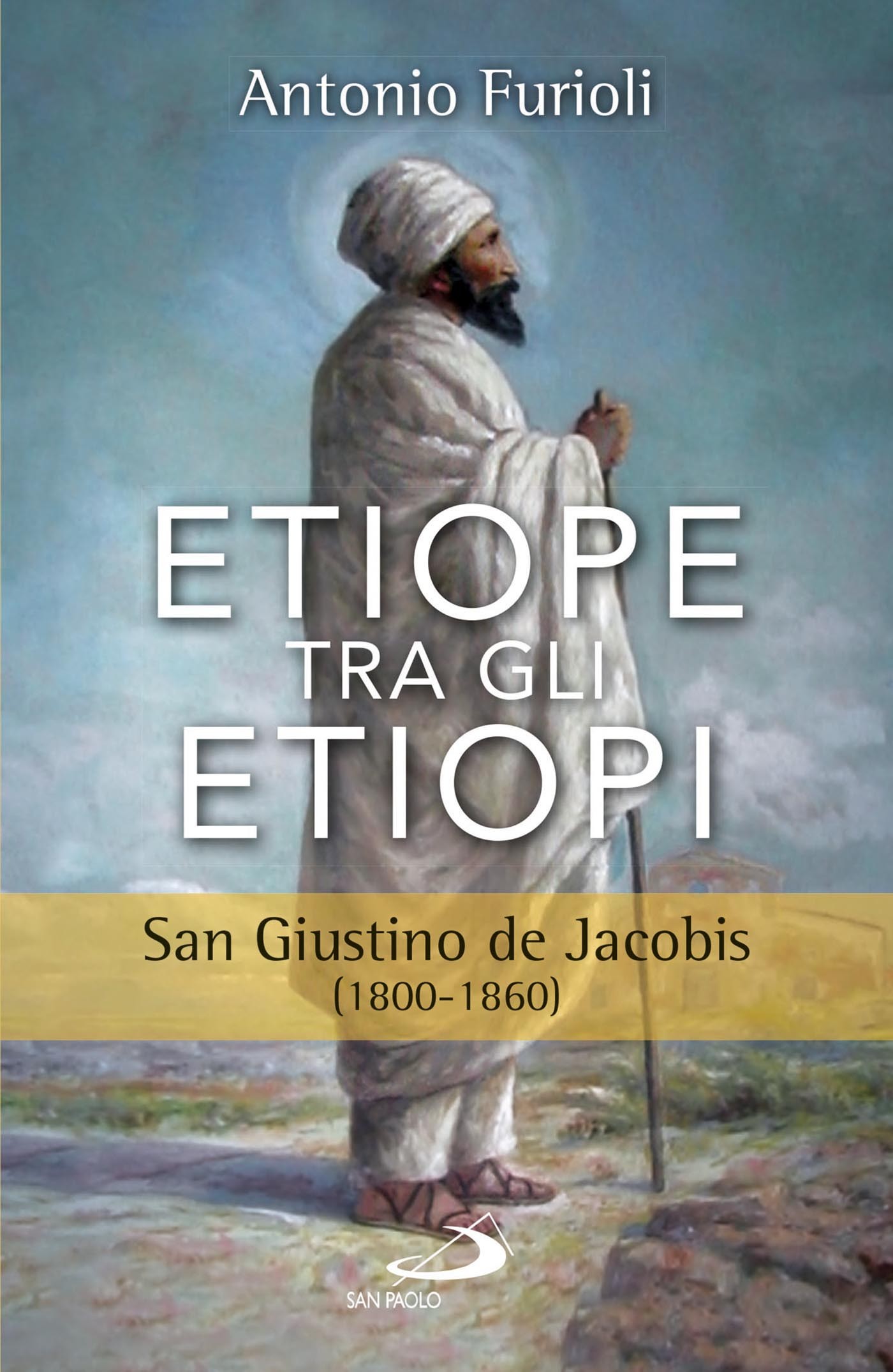 Etiope tra gli etiopi. San Giustino de Jacobis (1800-1860) - Librerie.coop