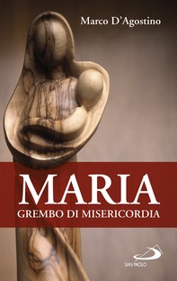 Maria, grembo di misericordia - Librerie.coop