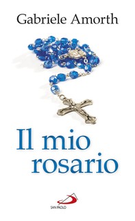 Il mio rosario - Librerie.coop