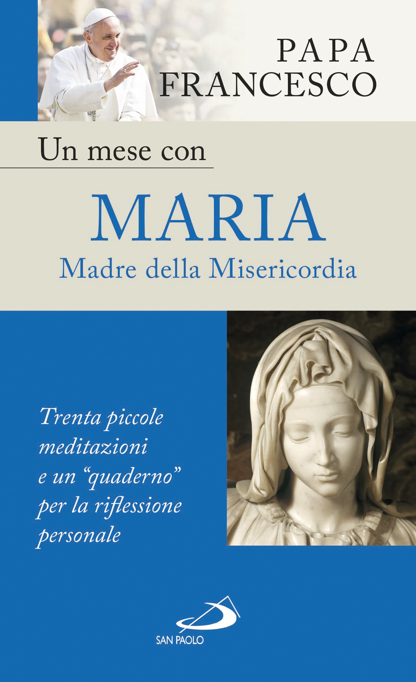 Un mese con Maria Madre della Misericordia. Trenta piccole meditazioni e un “quaderno” per la riflessione personale - Librerie.coop