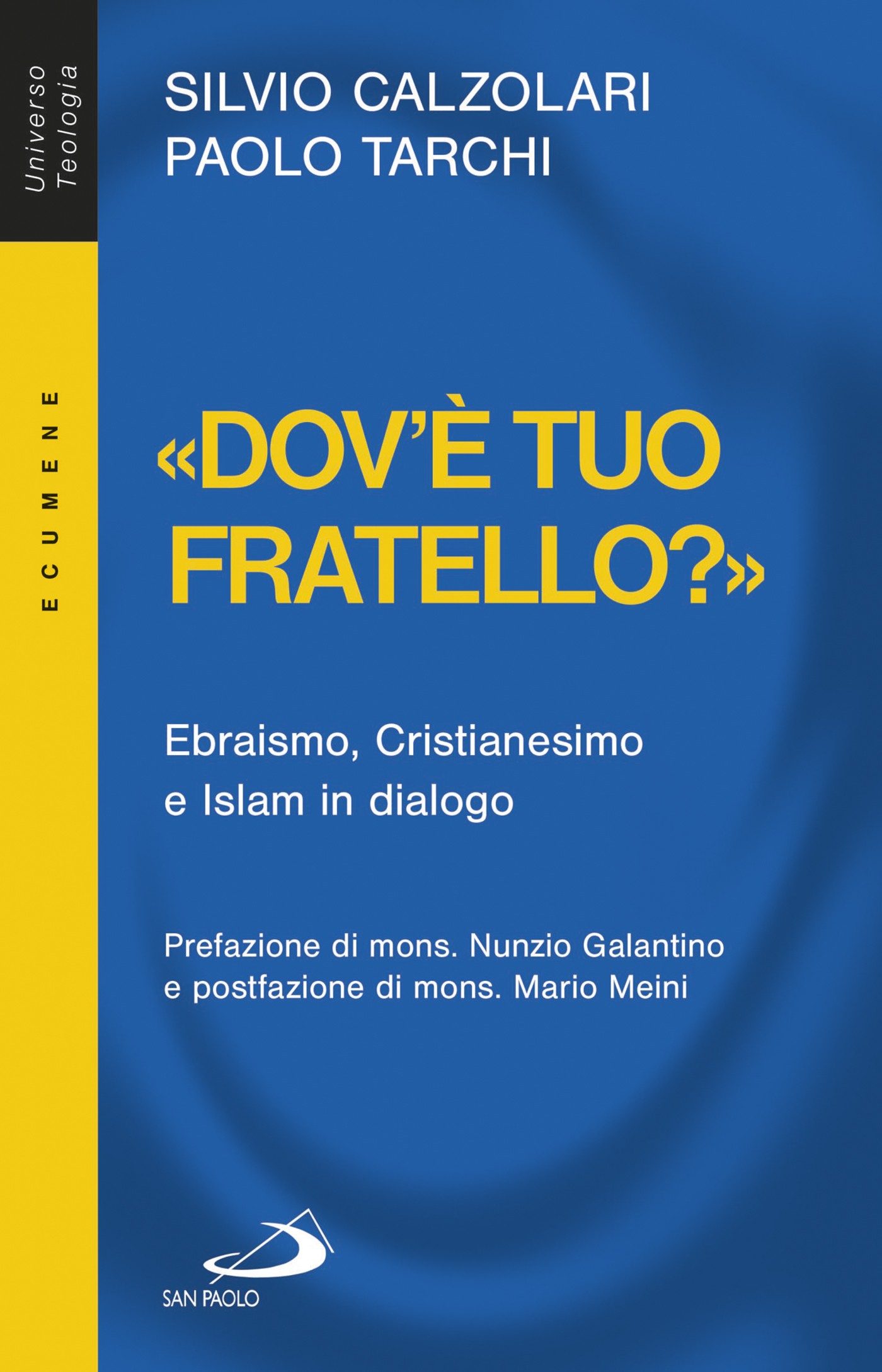 «Dov'è tuo fratello?». Ebraismo, Cristianesimo e Islam in dialogo - Librerie.coop