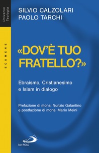«Dov'è tuo fratello?». Ebraismo, Cristianesimo e Islam in dialogo - Librerie.coop