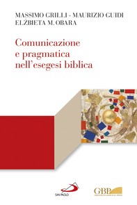 Comunicazione e pragmatica nell’esegesi biblica - Librerie.coop