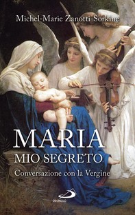 Maria, mio segreto. Conversazione con la Vergine - Librerie.coop