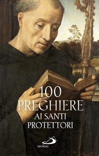 100 preghiere ai santi protettori - Librerie.coop