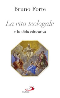 La vita teologale e la sfida educativa - Librerie.coop