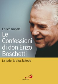 Le confessioni di don Enzo Boschetti - Librerie.coop