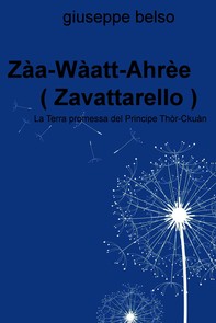 Zàa-Wàatt-Ahrèe ( Zavattarello ) - Librerie.coop