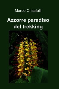 Azzorre paradiso del trekking - Librerie.coop