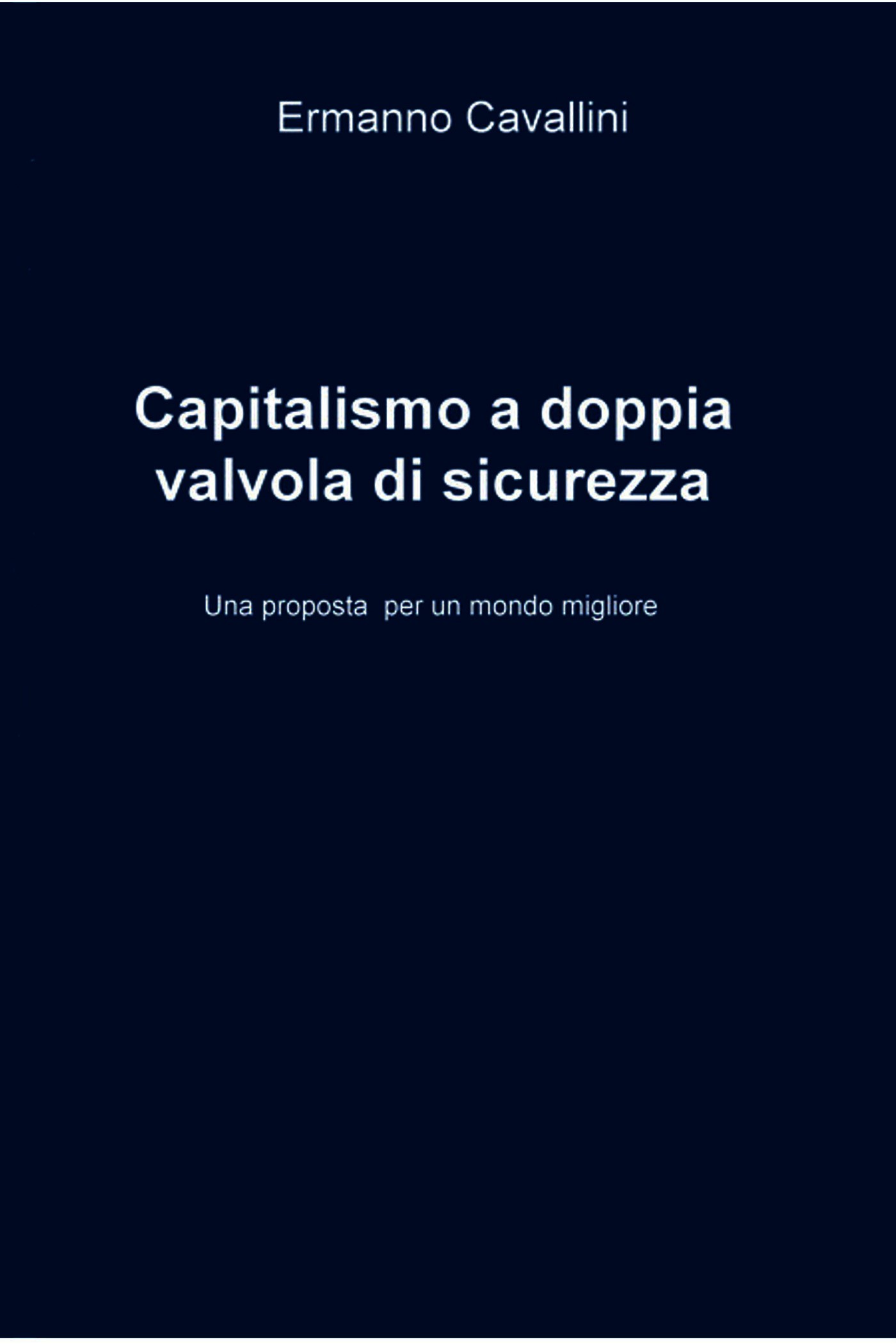 Il capitalismo a doppia valvola di sicurezza - Librerie.coop
