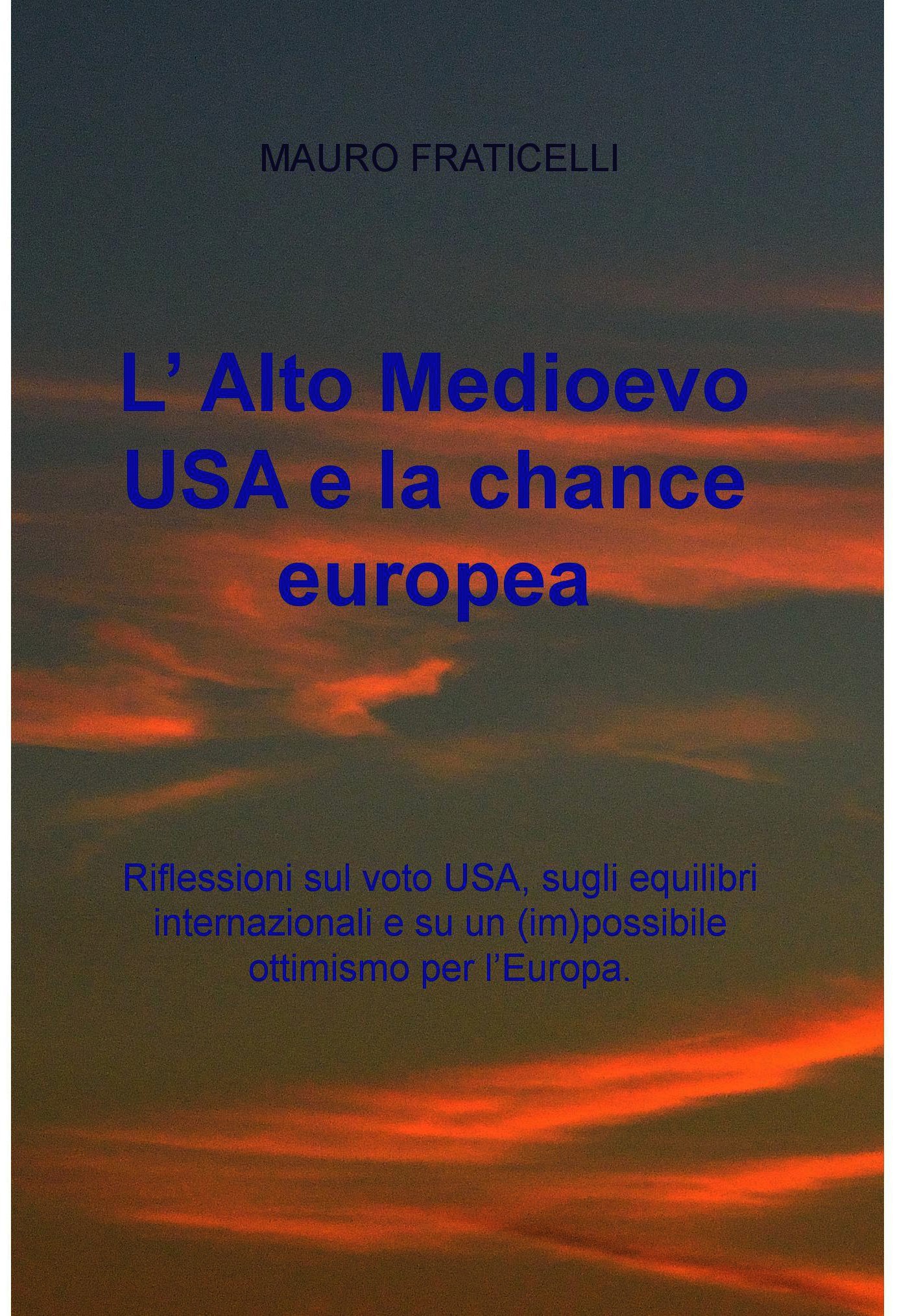 L’ Alto Medioevo USA e la chance europea - Librerie.coop