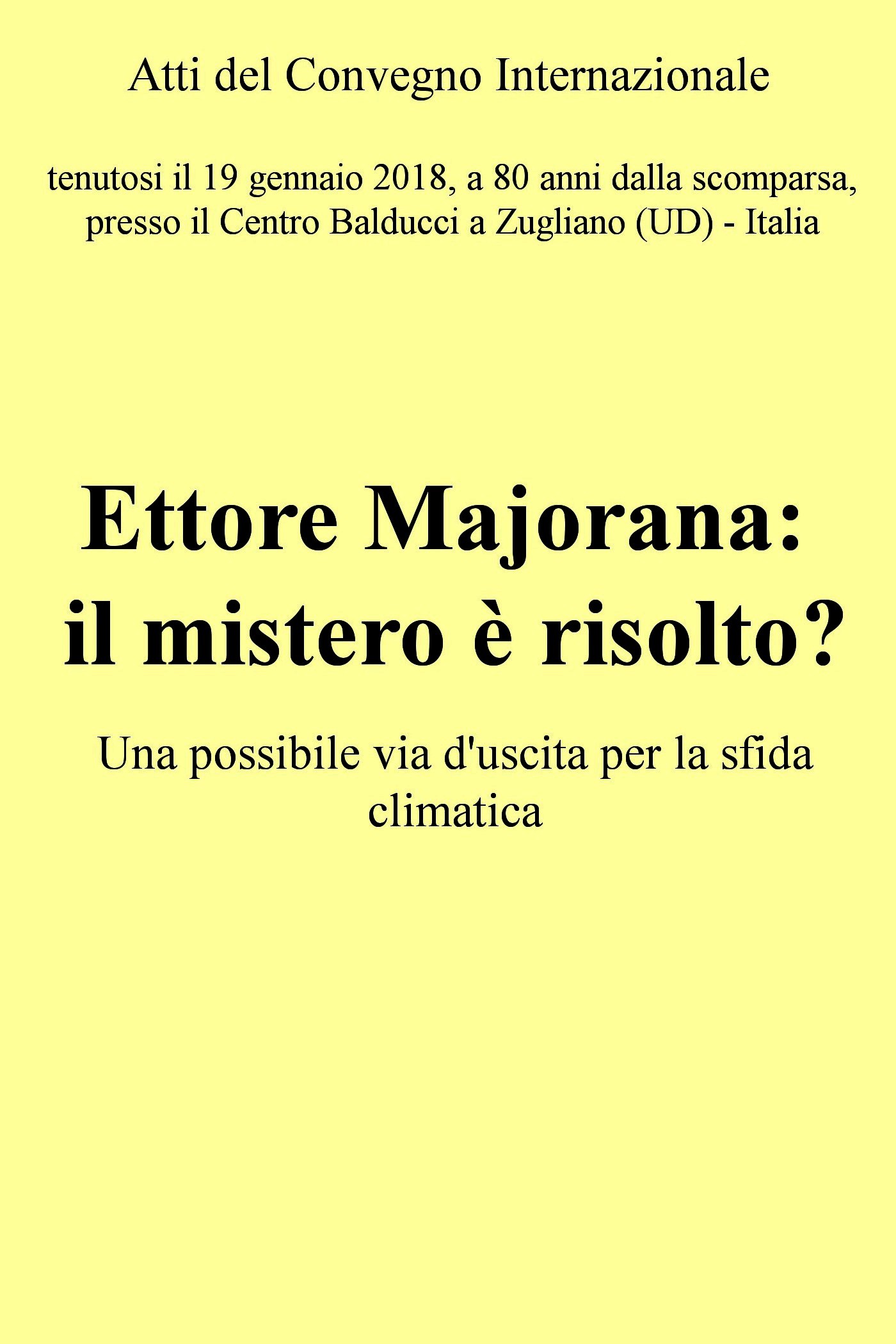 Atti del convegno &quot;Ettore Majorana: il mistero è risolto?&quot; - Librerie.coop