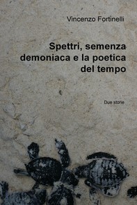 Spettri, semenza demoniaca e la poetica del tempo - Librerie.coop