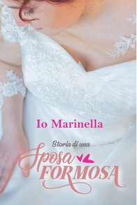 Io, Marinella, Storia di una sposa formosa - Librerie.coop