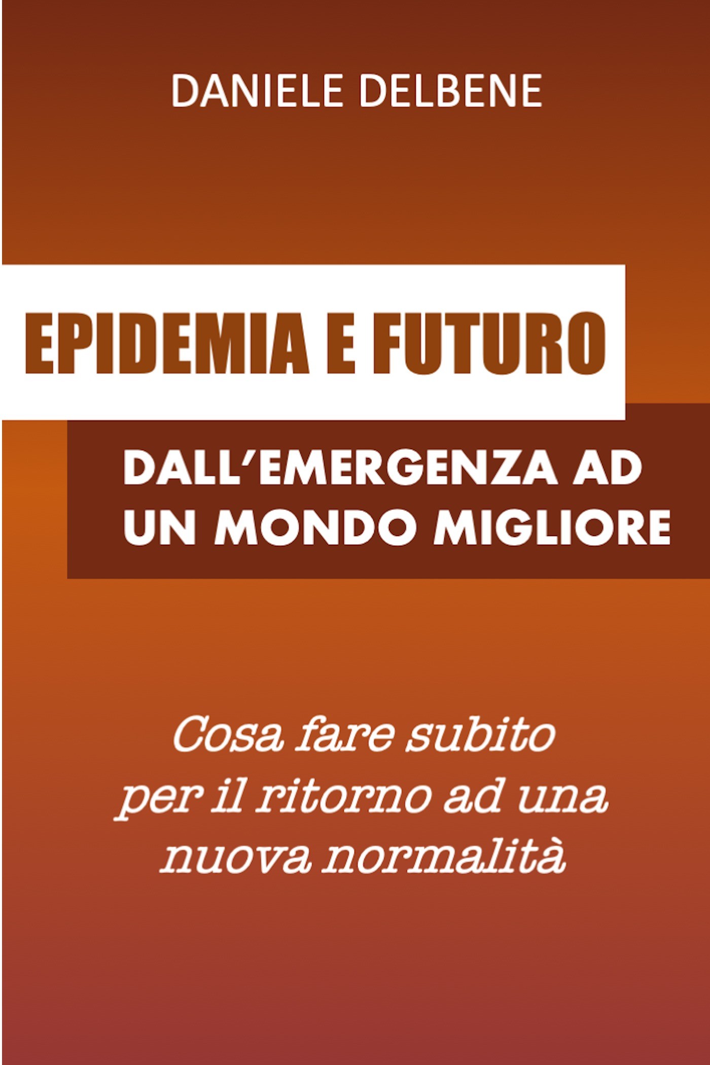 EPIDEMIA E FUTURO: DALL&#39;EMERGENZA AD UN MONDO MIGLIORE - Librerie.coop