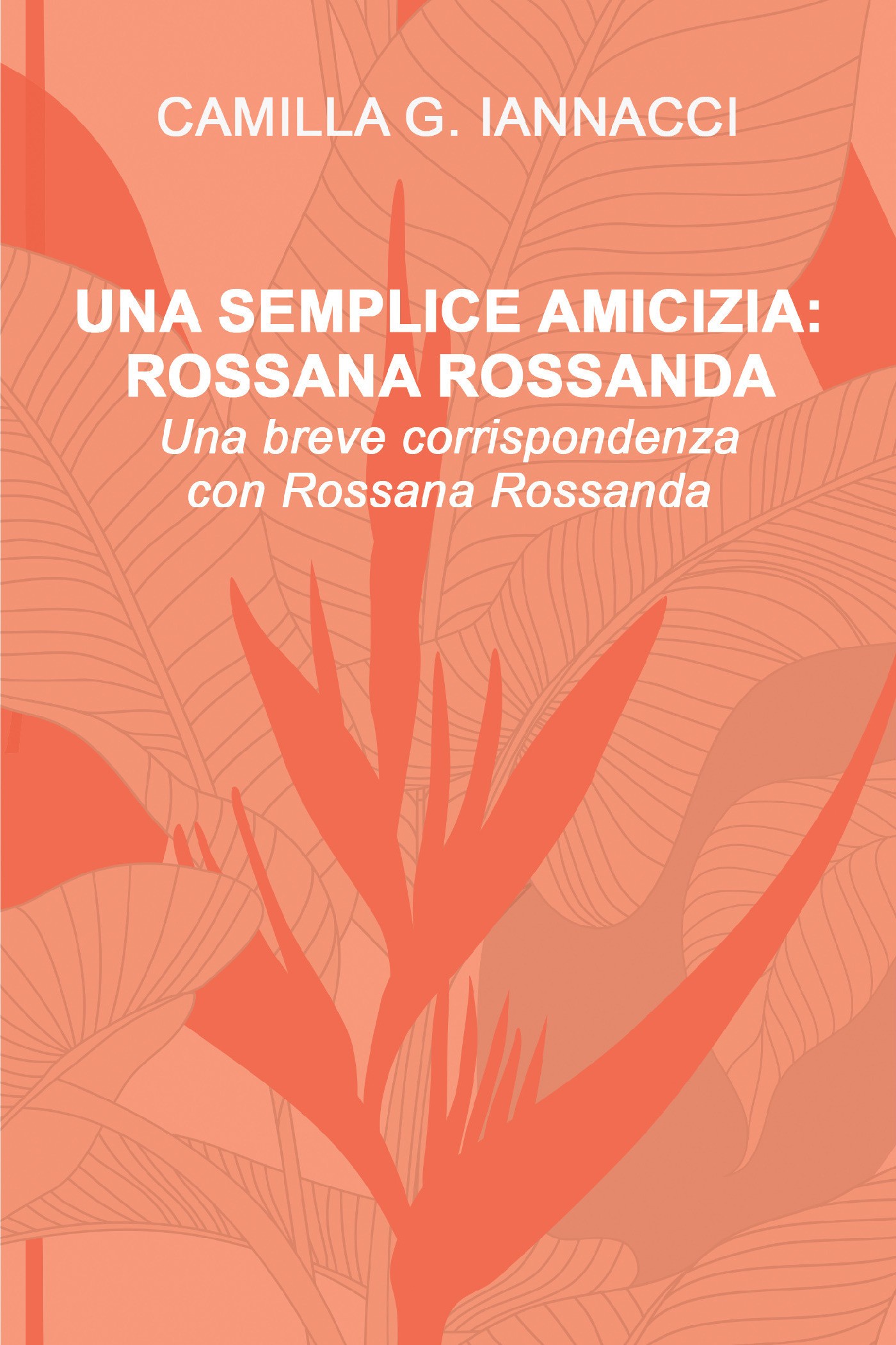 UNA SEMPLICE AMICIZIA: ROSSANA ROSSANDA - Librerie.coop