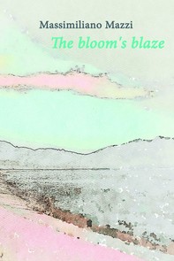 The bloom&#39;s blaze - Librerie.coop