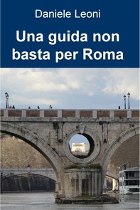 Una guida non basta per Roma - Librerie.coop