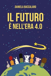 IL FUTURO E&#39; NELL&#39;ERA 4.0 - Librerie.coop