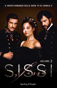 Sissi. Il romanzo ufficiale della serie TV: Vol. 2 - Librerie.coop