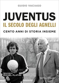 Juventus, il secolo degli Agnelli - Librerie.coop