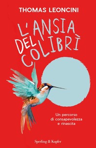 L'ansia del colibrì - Librerie.coop