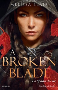 A broken blade - La spada del re - Librerie.coop