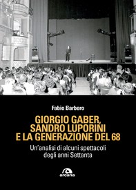 Giorgio Gaber, Sandro Luporini e la generazione del 68 - Librerie.coop