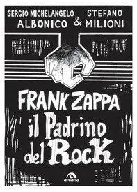Frank Zappa. Il padrino del rock - Librerie.coop