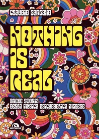Nothing is Real - Librerie.coop