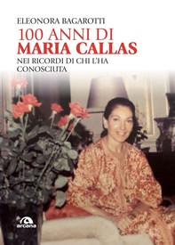 100 anni di Maria Callas - Librerie.coop