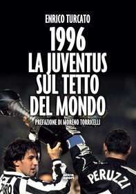1996. La Juventus sul tetto del mondo - Librerie.coop