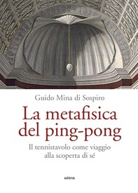 La metafisica del ping-pong - Librerie.coop