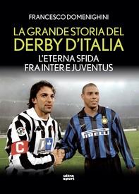 La grande storia del derby d'Italia - Librerie.coop
