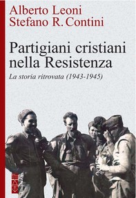 Partigiani cristiani nella Resistenza - Librerie.coop