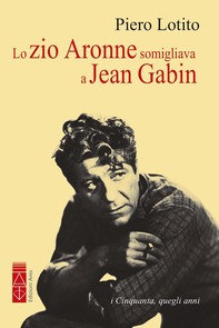 Lo zio Aronne somigliava a Jean Gabin - Librerie.coop