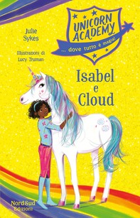 Unicorn Academy - Isabel e Cloud - Librerie.coop