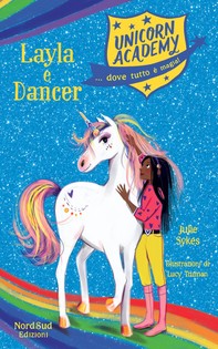 Unicorn academy. Layla e Dancer - Librerie.coop